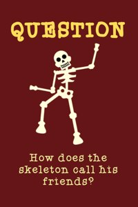 How does the skeleton call his friends?