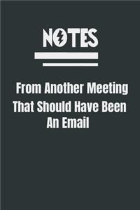 Notes From Another Meeting That Should Have Been An Email