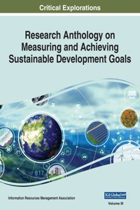 Research Anthology on Measuring and Achieving Sustainable Development Goals, VOL 3