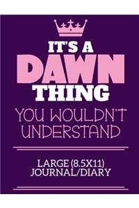 It's A Dawn Thing You Wouldn't Understand Large (8.5x11) Journal/Diary