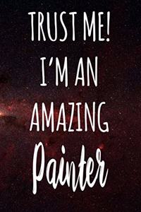 Trust Me! I'm An Amazing Painter