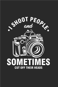 I Shoot People and Sometimes Cut off their Heads