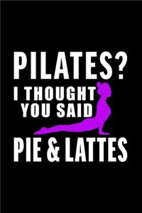 Pilates I Thought You Said Pie and Lattes