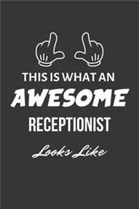 This Is What An Awesome Receptionist Looks Like Notebook