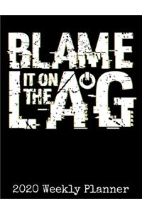 Blame It On The Lag