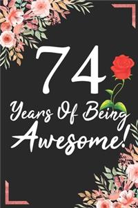 74 Years Of Being Awesome!
