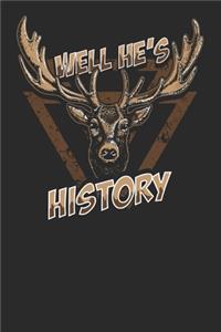 Well He's History