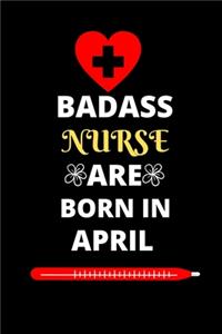 Badass Nurse Are Born in April