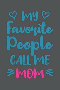 My Favourite People Call Me Mom
