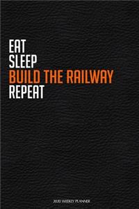 Eat Sleep Build The Railway Repeat