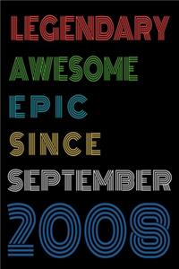 Legendary Awesome Epic Since September 2008 Notebook Birthday Gift For Women/Men/Boss/Coworkers/Colleagues/Students/Friends.