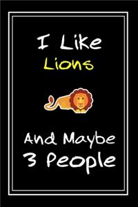 I Like Lions And Maybe 3 People