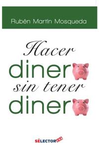 Hacer Dinero, Sin Tener Dinero