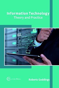 Information Technology: Theory and Practice