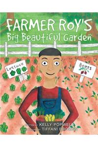 Farmer Roy's Big Beautiful Garden