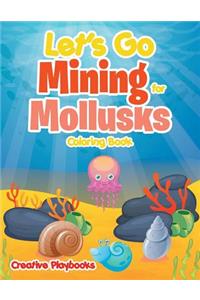 Let's Go Mining for Mollusks Coloring Book