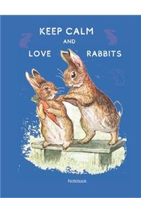 Keep Calm And Love Rabbits Notebook