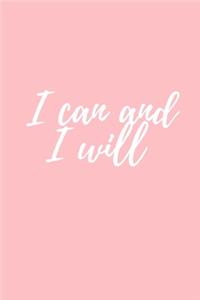 I can and I will