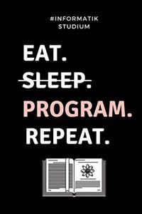 #informatik Studium Eat. Sleep. Program. Repeat.