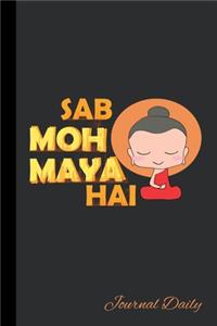 Sab Moh Maya Hai, Journal Daily