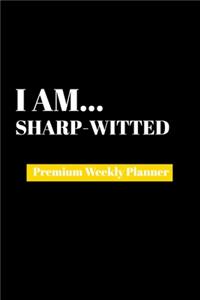 I Am Sharp-Witted
