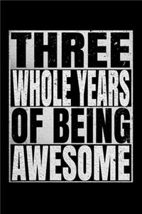 Three Whole Years Of Being Awesome