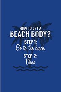 How To Get A Beach Body? Step1