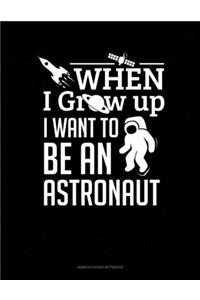 When I Grow Up I Want To Be An Astronaut