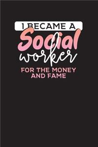 I Became A Social Worker For The Money And Fame
