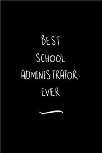 Best School Administrator. Ever