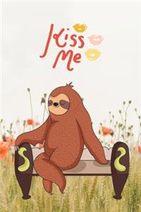 Kiss me: Sloth Notebook Kiss me, Stationery sloth Gift for sloth lover, Journal Or Notepad For Girls (Blank Lined, 6" x 9")