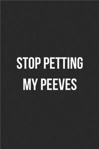 Stop Petting My Peeves