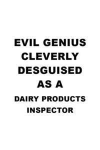 Evil Genius Cleverly Desguised As A Dairy Products Inspector