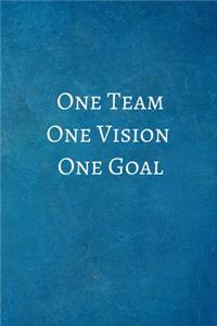 One Team One Vision One Goal