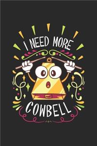 I Need More Cowbell