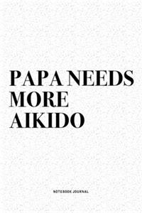 Papa Needs More Aikido