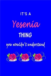 It's A Yesenia Thing You Wouldn't Understand