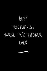 Best Nocturnist Nurse Practitioner. Ever