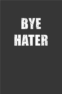 Bye Hater Notebook