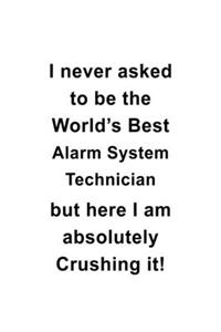 I Never Asked To Be The World's Best Alarm System Technician But Here I Am Absolutely Crushing It
