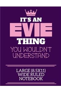 It's An Evie Thing You Wouldn't Understand Large (8.5x11) Wide Ruled Notebook