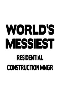 World's Messiest Residential Construction Mngr