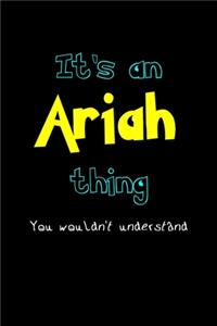 It's An Ariah Thing, You Wouldn't Understand