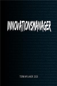 Innovationsmanager - Terminplaner 2020: Kalender und Organisator für Innovationsmanager. Terminkalender, Taschenkalender, Wochenplaner, Jahresplaner, Kalender 2019 - 2020 zum Planen und Or