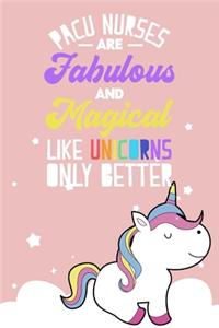 PACU Nurses are Fabulous and Magical Like Unicorns Only Better
