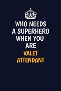 Who Needs A Superhero When You Are Valet Attendant