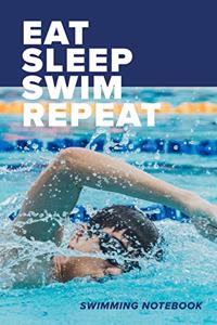 Eat Sleep Swim Repeat Swimming Notebook