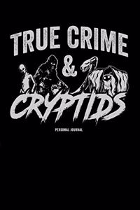 True Crime and Cryptids