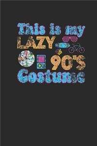 This Is My Lazy 90's Costume