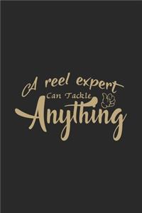 A reel expert can tackle anything